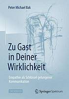 Zu Gast in Deiner Wirklichkeit Empathie als Schlüssel gelungener Kommunikation