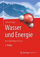 Wasser und Energie Ihre zukünftigen Krisen?