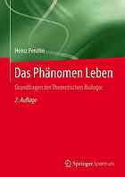 Das Phänomen Leben Grundfragen der Theoretischen Biologie