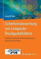 Sicherheitsbewertung von Composite-Druckgasbehältern : Potential statistischer Methoden jenseits aktueller Vorschriften