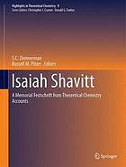 Isaiah Shavitt : a memorial Festschrift from theoretical chemistry accounts