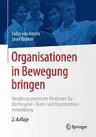 Organisationen in Bewegung bringen Handlungsorientierte Methoden für die Personal-, Team- und Organisationsentwicklung