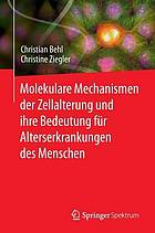 Molekulare Mechanismen der Zellalterung und ihre Bedeutung für Alterserkrankungen des Menschen