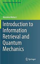 Introduction to Information Retrieval and Quantum Mechanics.