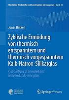 Zyklische Ermüdung von thermisch entspanntem und thermisch vorgespanntem Kalk-Natron-Silikatglas