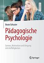 Pdagogische psychologie : lernen, motivation und umgang mit aufflligkeiten.