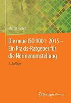 Die neue ISO 9001: 2015 - Ein Praxis-Ratgeber für die Normenumstellung