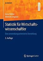 Statistik für Wirtschaftswissenschaftler : Eine anwendungsorientierte Darstellung