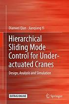 Hierarchical sliding mode control for under-actuated cranes : design, analysis and simulation