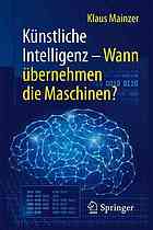 Künstliche Intelligenz - Wann übernehmen die Maschinen?