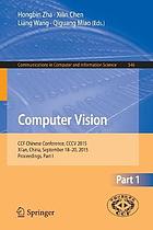 Computer Vision : CCF Chinese Conference, CCCV 2015, Xi'an, China, September 18-20, 2015, Proceedings, Part I