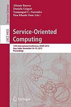 Service-oriented computing 13th international conference, ICSOC 2015 Goa, India, November 16-19, 2015 ; proceedings