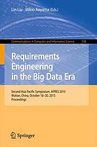 Requirements Engineering in the Big Data Era : Second Asia Pacific Symposium, APRES 2015, Wuhan, China, October 18-20, 2015, Proceedings