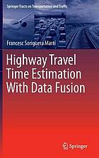 Highway travel time estimation with data fusion.