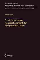 Das internationale Kooperationsrecht der Europäischen Union : eine statistische und dogmatische Vermessung einer weithin unbekannten Welt