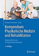 Kompendium Physikalische Medizin und Rehabilitation diagnostische und therapeutische Konzepte