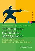 INFORMATIONSSICHERHEITS-MANAGEMENT : leitfaden fr praktiker und begleitbuch zur cism-zertifizierung.