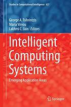 Intelligent computing systems : emerging application areas