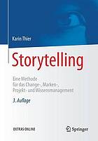 Storytelling : Eine Methode für das Change-, Marken-, Projekt- und Wissensmanagement ; Mit 23 Abbildungen