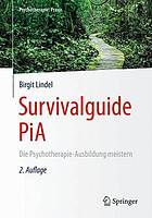 Survivalguide PiA: Die Psychotherapie-Ausbildung meistern.