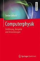 Computerphysik : Einführung, Beispiele und Anwendungen