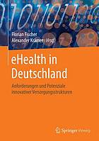 eHealth in Deutschland Anforderungen und Potenziale innovativer Versorgungsstrukturen