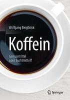 Koffein : Genussmittel oder Suchtmittel?