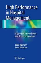 High performance in hospital management : eA guideline for developing and developed countries