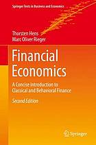 Financial economics : a concise introduction to classical and behavioral finance