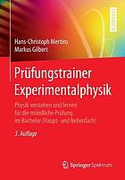 Prüfungstrainer Experimentalphysik Physik verstehen und lernen für die mündliche Prüfung im Bachelor (Haupt- und Nebenfach)