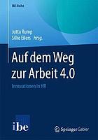 Auf dem Weg zur Arbeit 4.0 Innovationen in HR