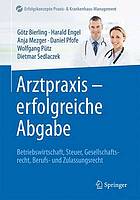 Arztpraxis - erfolgreiche Abgabe Betriebswirtschaft, Steuer, Gesellschaftsrecht, Berufs- und Zulassungsrecht