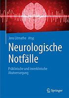 Neurologische Notfälle : präklinische und innerklinische Akutversorgung