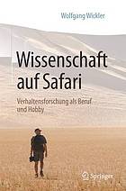 Wissenschaft auf Safari : Verhaltensforschung als Beruf und Hobby