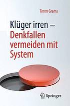 Klüger irren - Denkfallen vermeiden mit System