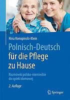 Polnisch-Deutsch für die Pflege zu Hause = Rozmówki polsko-niemieckie do opieki domowej