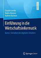 Einführung in die Wirtschaftsinformatik : Band 2: Gestalten des digitalen Zeitalters