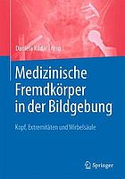 Medizinische Fremdkörper in der Bildgebung : Kopf, Extremitäten und Wirbelsäule