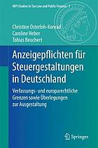 Anzeigepflichten für Steuergestaltungen in Deutschland verfassungs- und europarechtliche Grenzen sowie Überlegungen zur Ausgestaltung