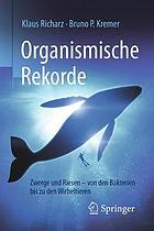 Organismische Rekorde Zwerge und Riesen von den Bakterien bis zu den Wirbeltieren