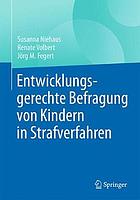 Entwicklungsgerechte Befragung von Kindern in Strafverfahren