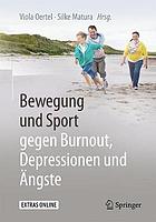 Bewegung und Sport gegen Burnout, Depressionen und Ängste