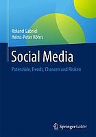 Social Media : Potenziale, Trends, Chancen und Risiken