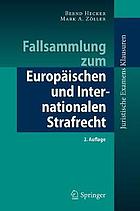 Fallsammlung zum Europäischen und Internationalen Strafrecht