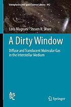 A Dirty Window : Diffuse and Translucent Molecular Gas in the Interstellar Medium