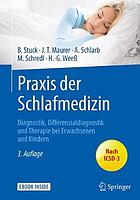 Praxis der Schlafmedizin Diagnostik, Differenzialdiagnostik und Therapie bei Erwachsenen und Kindern