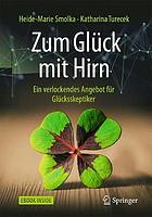 Zum Glück mit Hirn ein verlockendes Angebot für Glücksskeptiker