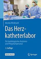 Das Herzkatheterlabor : einführung in die Aufgabenbereiche des kardiologischen Assistenzpersonals