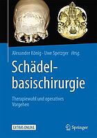 Schädelbasischirurgie Therapiewahl und operatives Vorgehen