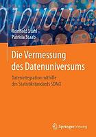 Die Vermessung des Datenuniversums Datenintegration mithilfe des Statistikstandards SDMX